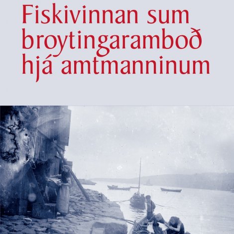 Fiskivinnan sum broytingaramboð hjá amtmanninum