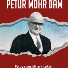 Petur Mohr Dam – áhugaverdar anekdotur frá einum politiskum lívi