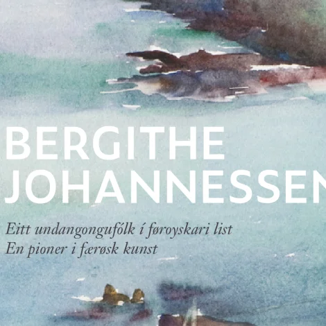 Bergithe Johannessen - ein gloymdur slóðbrótari