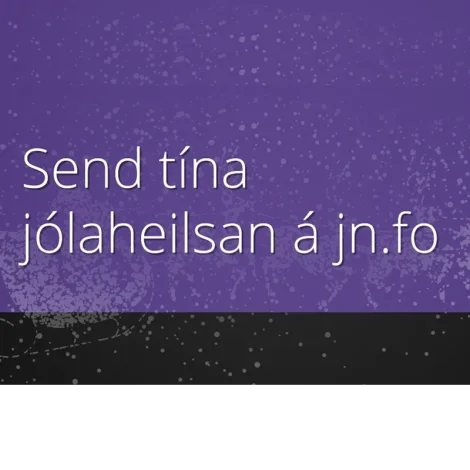 Send tína jólaheilsan á jn.fo