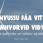 Kjakfundur um náttúru, umhvørvi og orkuskifti